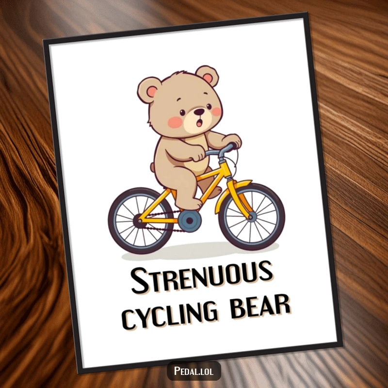 Funny bear straining to pedal a yellow bicycle uphill, a humorous and motivational printable digital art piece.
