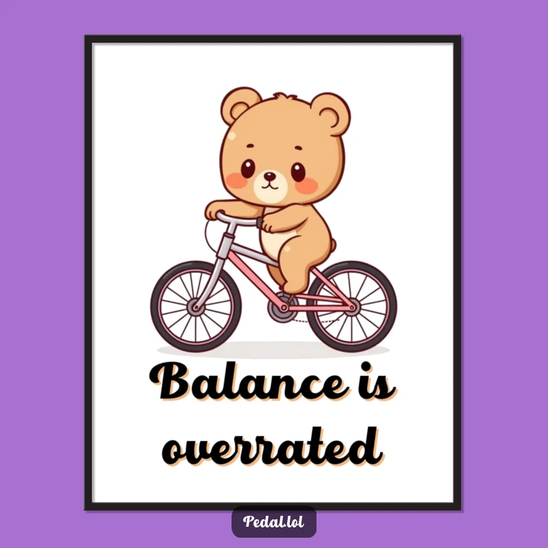 Funny Bear Cub Wobble Poster: Cute, Hilarious Wall Art for a Whimsical Gift