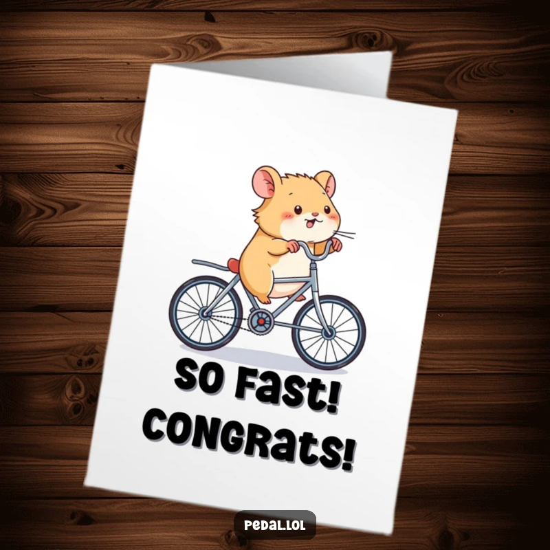 Funny free printable congratulations card showing an energetic hamster furiously pedaling a tiny bicycle, celebrating achievement.